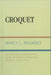 Croquet: An Annotated Bibliography from the Rendell Rhoades Croquet Collection by Nancy L. Rhoades