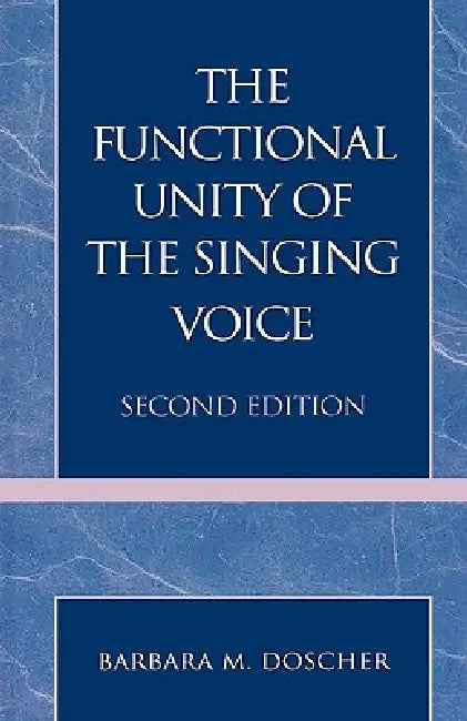 Functional Unity of the Singing Voice by Barbara M. Doscher