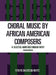 Choral Music by African-American Composers: A Selected, Annotated Bibliography by Evelyn Davidson White