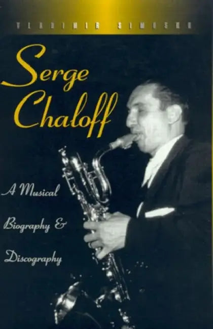 Serge Chaloff: A Musical Biography and Discography by Vladimir Simosko