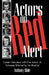 Actors on Red Alert: Career Interviews with Five Actors and Actresses Affected by the Blacklist by Anthony Slide