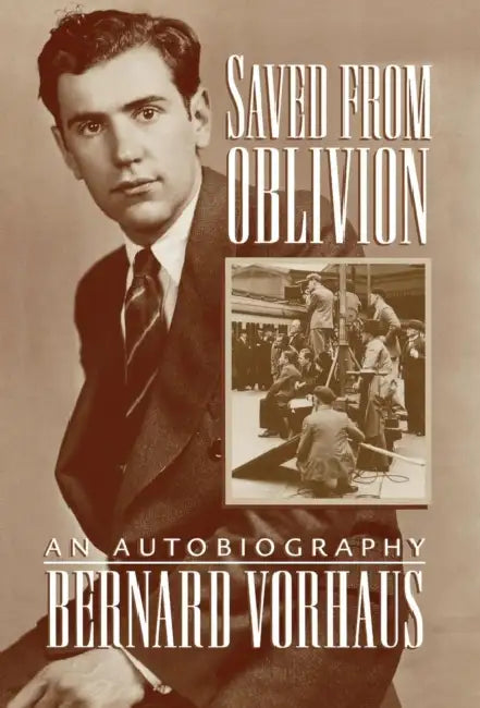 Saved from Oblivion: An Autobiography by Bernard Vorhaus