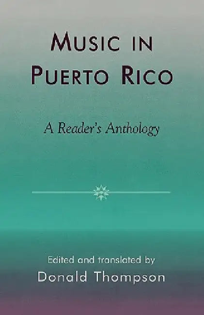 Music in Puerto Rico: A Reader's Anthology by Donald Thompson