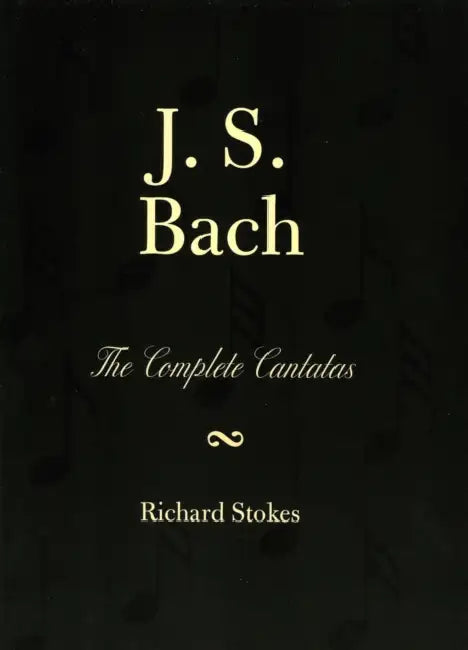 J.S. Bach: The Complete Cantatas by Richard Stokes, Martin Neary