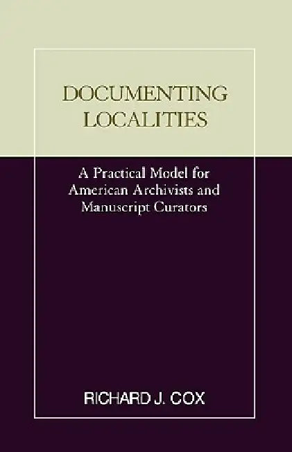 Documenting Localities by Richard J. Cox