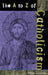 The A to Z of Catholicism by William J. Collinge