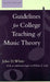 Guidelines for College Teaching of Music Theory by John D. White, William E. Lake
