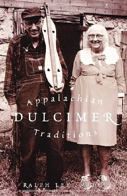 Appalachian Dulcimer Traditions by Ralph Lee Smith