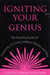 Igniting Your Genius: The Startling Fusion of Creativity, Curiosity, Intellect, Passion, and Awe by Curtiss Demars-Johnson