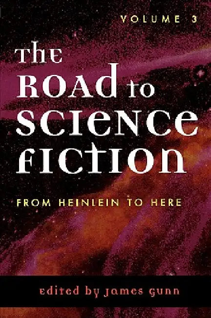 From Heinlein to Here by James Gunn