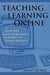 Teaching and Learning Online: A Step-By-Step Guide for Designing an Online K-12 School Program by Shawn Morris