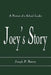 Joey's Story: A Portrait of a School Leader by Joseph P. Batory