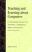 Teaching and Learning about Computers: A Classroom Guide for Teachers, Librarians, Media Specialists, and Students by Joanne R. Barrett