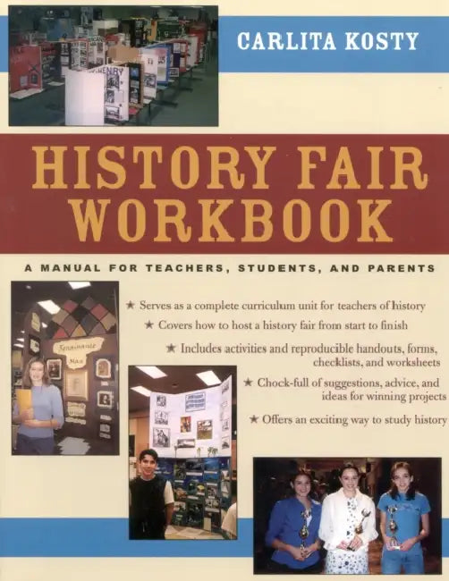 History Fair Workbook: A Manual for Teachers, Students, and Parents by Carlita Kosty