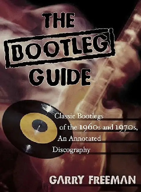 Bootleg Guide by Garry Freeman