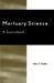 Mortuary Science: A Sourcebook by John F. Szabo