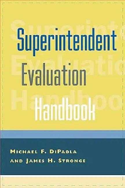 Superintendent Evaluation Handbook by Michael F. Dipaola, James H. Stronge