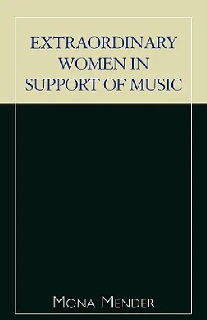 Extraordinary Women in Support of Music by Mona Mender
