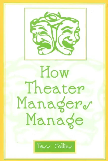 How Theater Managers Manage by Tess Collins