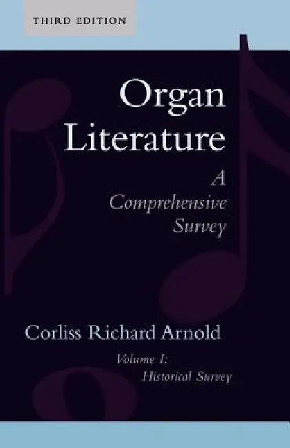 Organ Literature: Historical Survey by Corliss Richard Arnold