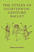 Styles Of Eighteenth-Century Ballet by Edmund Fairfax
