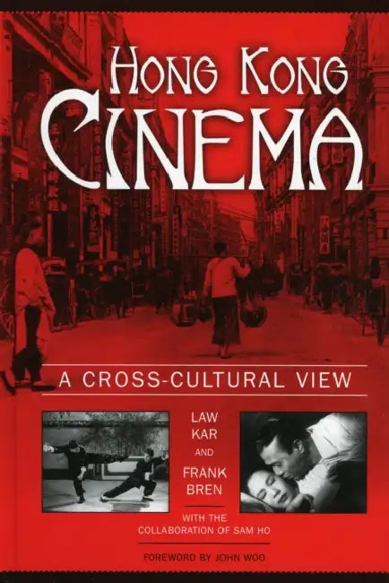 Hong Kong Cinema: A Cross-Cultural View by Law Kar, Frank Bren