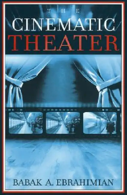 The Cinematic Theater by Babak A. Ebrahimian