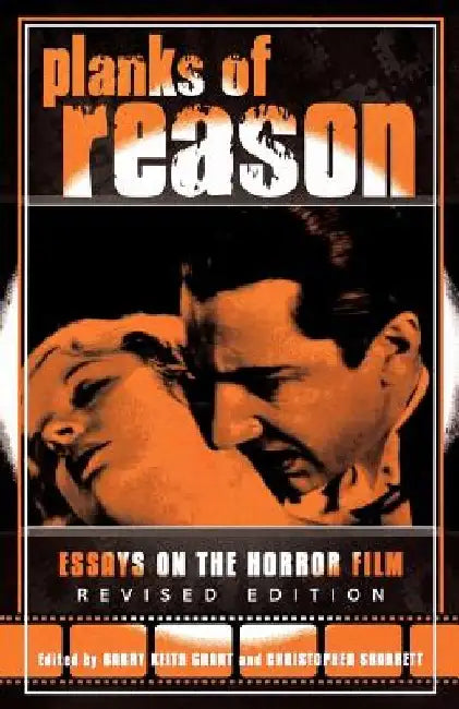 Planks of Reason: Essays on the Horror Film by Barry Keith Grant