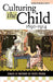 Culturing the Child, 1690-1914: Essays in Memory of Mitzi Myers by Gillian Adams, Bruce Beiderwell, Ruth B. Bottigheimer