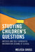 Studying Children's Questions: Imposed and Self-Generated Information Seeking at School by Melissa R. Gross