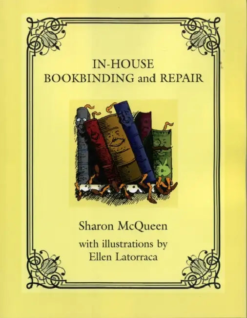 In-House Book Binding and Repair by Sharon McQueen, Ellen Latorraca, Richard Douglas Wambold