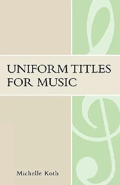 Uniform Titles for Music by Michelle Koth