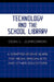 Technology and the School Library: A Comprehensive Guide for Media Specialists and Other Educators by Odin L. Jurkowski
