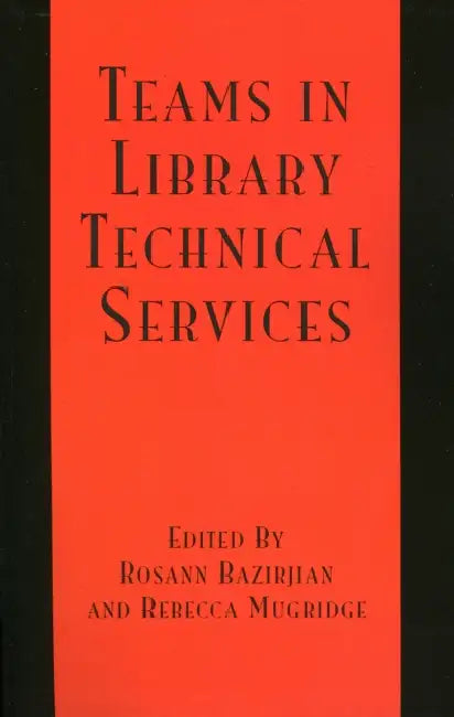 Teams in Library Technical Services by Jack G. Montgomery, Michael Norman, Michael S. Ray