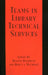 Teams in Library Technical Services by Jack G. Montgomery, Michael Norman, Michael S. Ray