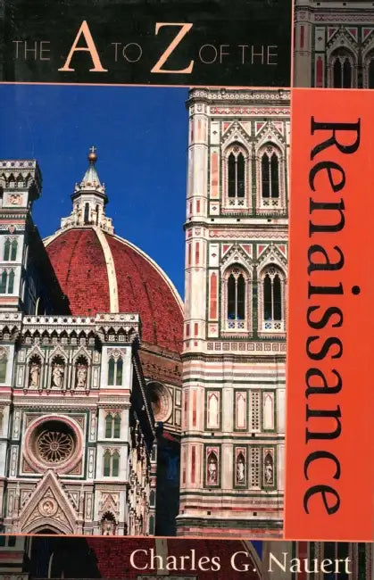 A to Z of the Renaissance by Charles G. Nauert