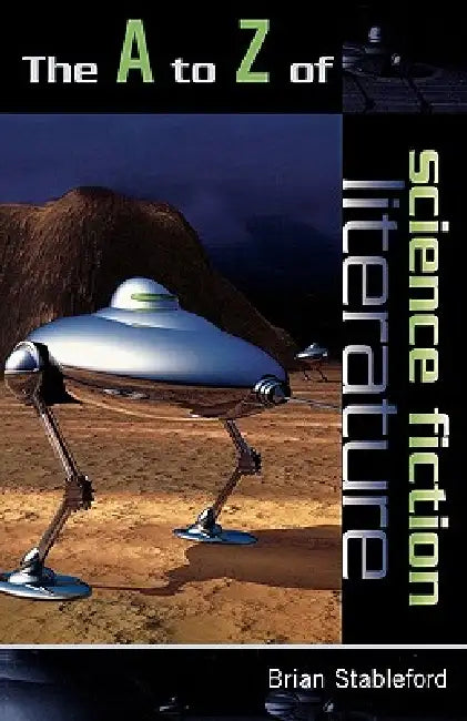 to Z of Science Fiction Literature by Brian Stableford