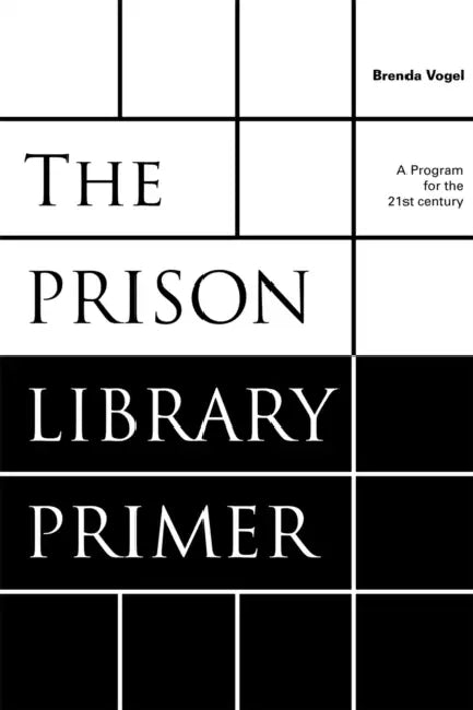 Prison Library Primer: A Program for the Twenty-First Century by Brenda Vogel