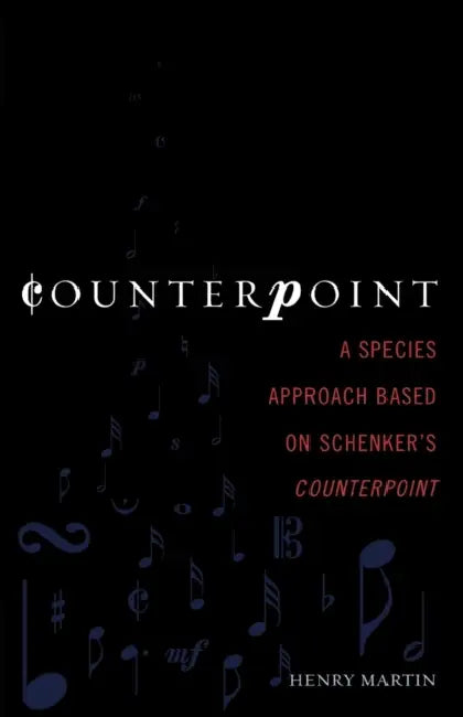 Counterpoint: A Species Approach Based on Schenker's Counterpoint by Henry Martin