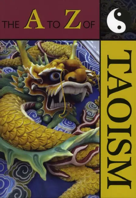 A to Z of Taoism by Julian F. Pas