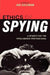 Ethics of Spying: A Reader for the Intelligence Professional by Jan Goldman, Joel H. Rosenthal, J. E. Drexel Godfrey