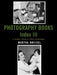 Photography Books Index III: A Subject Guide to Photo Anthologies by Martha Kreisel