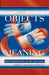 Objects and Meaning: New Perspectives on Art and Craft by Anna M. Fariello, Paula Owen, M. Anna Fariello
