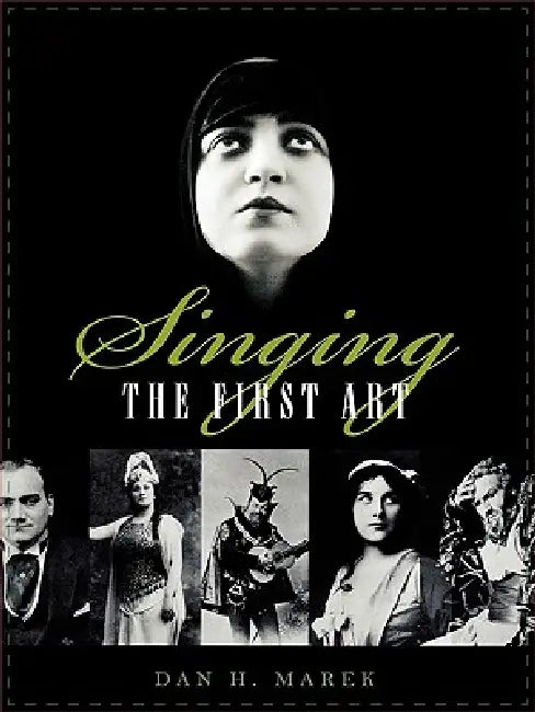 Singing: The First Art by Dan H. Marek