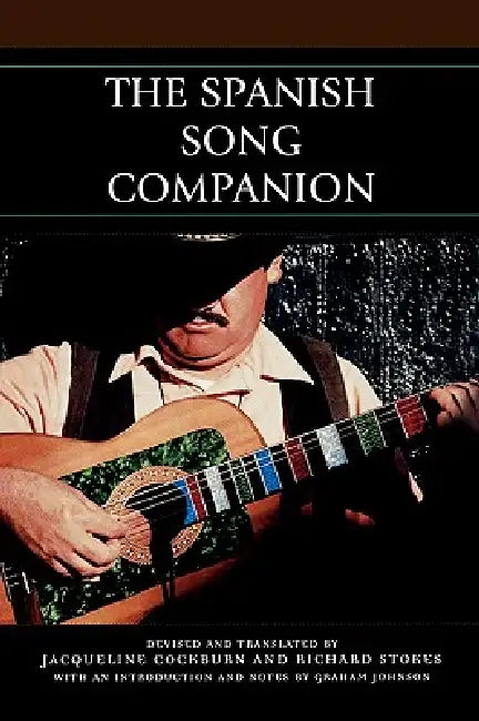 Spanish Song Companion by Richard Stokes, Jacqueline Cockburn, Graham Johnson