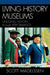 Living History Museums: Undoing History through Performance by Scott Magelssen