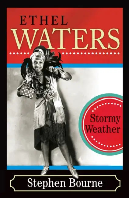 Ethel Waters: Stormy Weather by Stephen Bourne