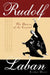 Rudolf Laban: The Dancer of the Crystal by Evelyn Doerr