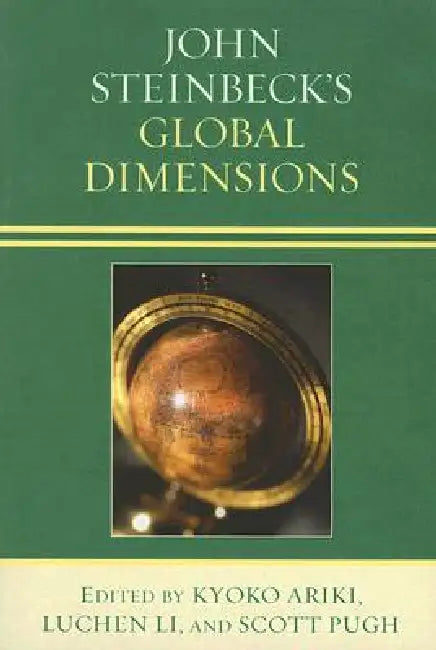 John Steinbeck's Global Dimensions by Periaswamy Balaswamy, Kay Bosse, Danica Cerce