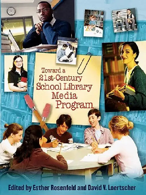 Toward a 21st-Century School Library Media Program by Doug Achterman, Marlene Asselin, Steven M. Baule